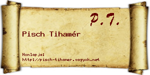Pisch Tihamér névjegykártya